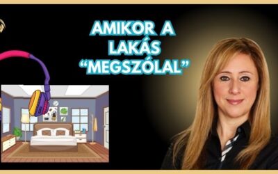AMIKOR A LAKÁS “MEGSZÓLAL”
